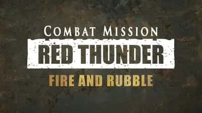 Combat Mission: Red Thunder - Fire and Rubble