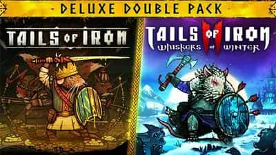 Tails of Iron 1 & 2 Double Pack - Deluxe Edition