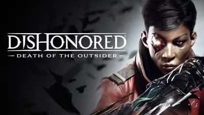 Dishonored®: Death of the Outsider™