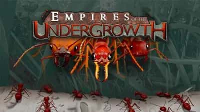 Empires of the Undergrowth