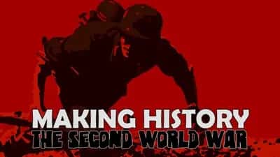Making History: The Second World War