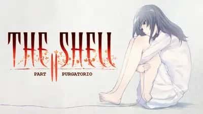 The Shell Part II: Purgatorio