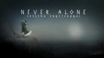 Never Alone (Kisima Ingitchuna)