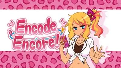 Encode Encore!